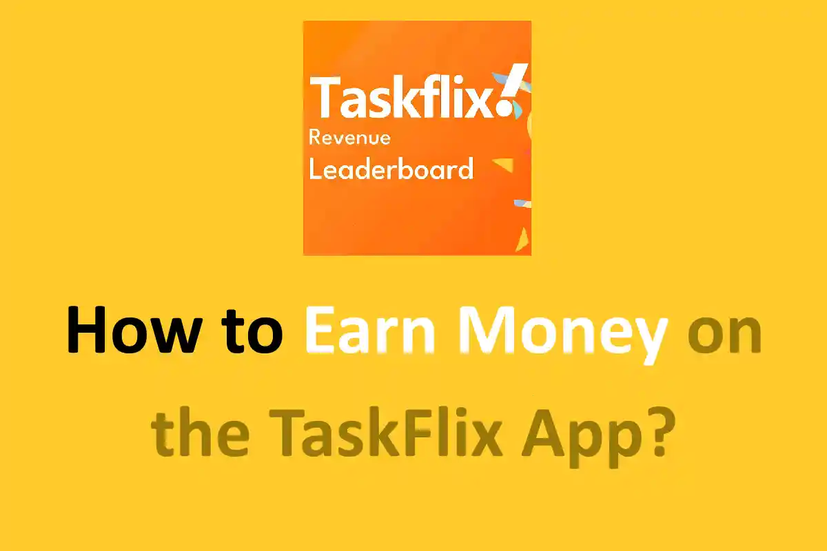 How to Earn Money on the TaskFlix App?